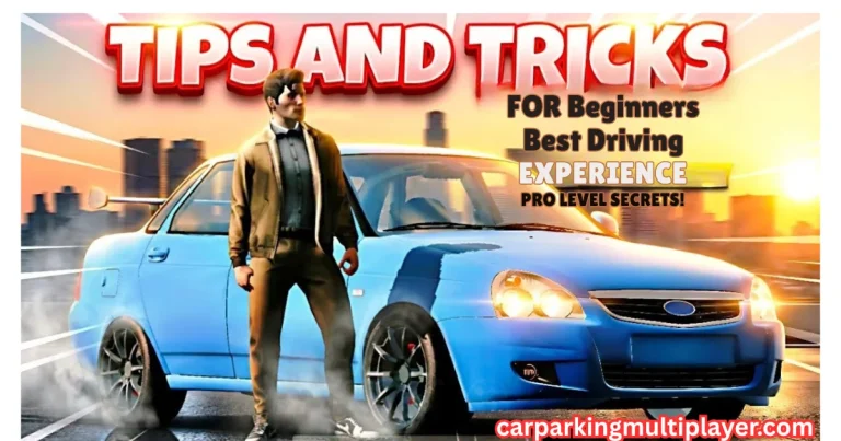 Car Parking Multiplayer Tips and Tricks for Beginners