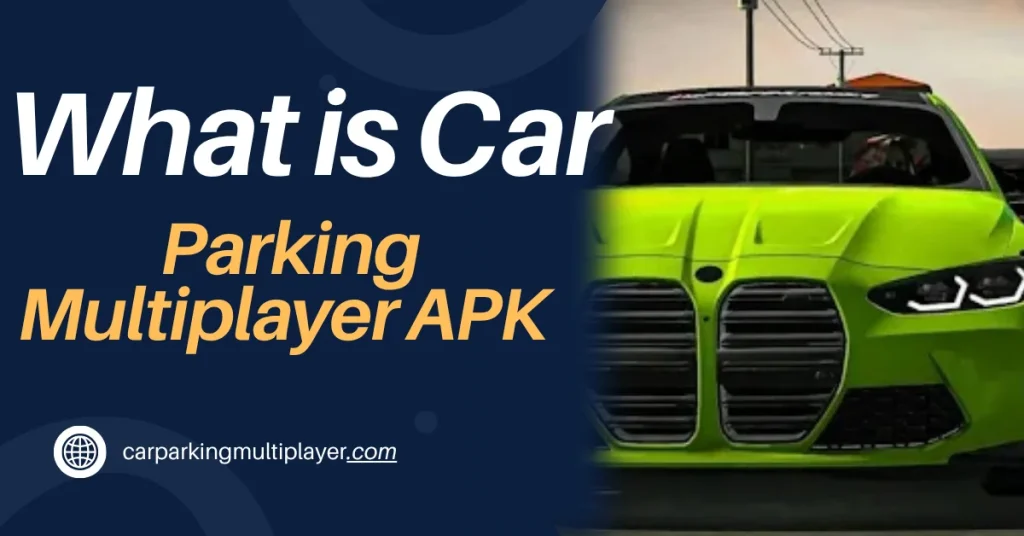 What is Car Parking Multiplayer